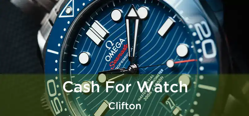 Cash For Watch Clifton