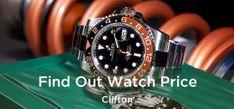 Find Out Watch Price Clifton