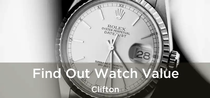 Find Out Watch Value Clifton