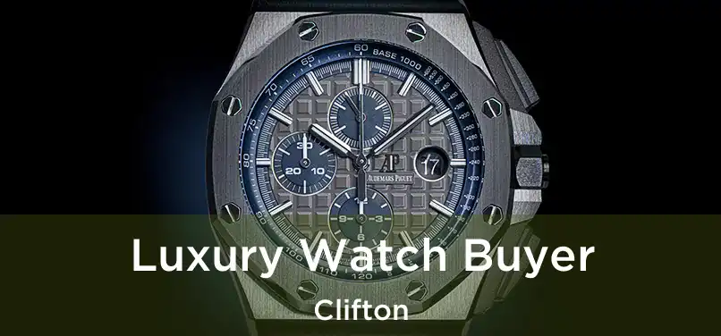 Luxury Watch Buyer Clifton