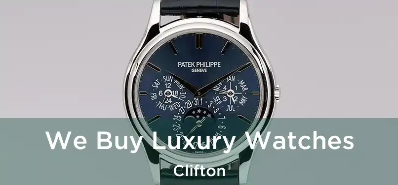 We Buy Luxury Watches Clifton